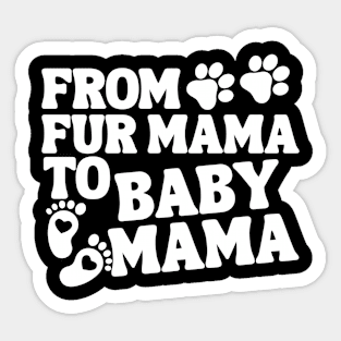 From Fur Mama To Baby Mama Baby Announcement Sticker